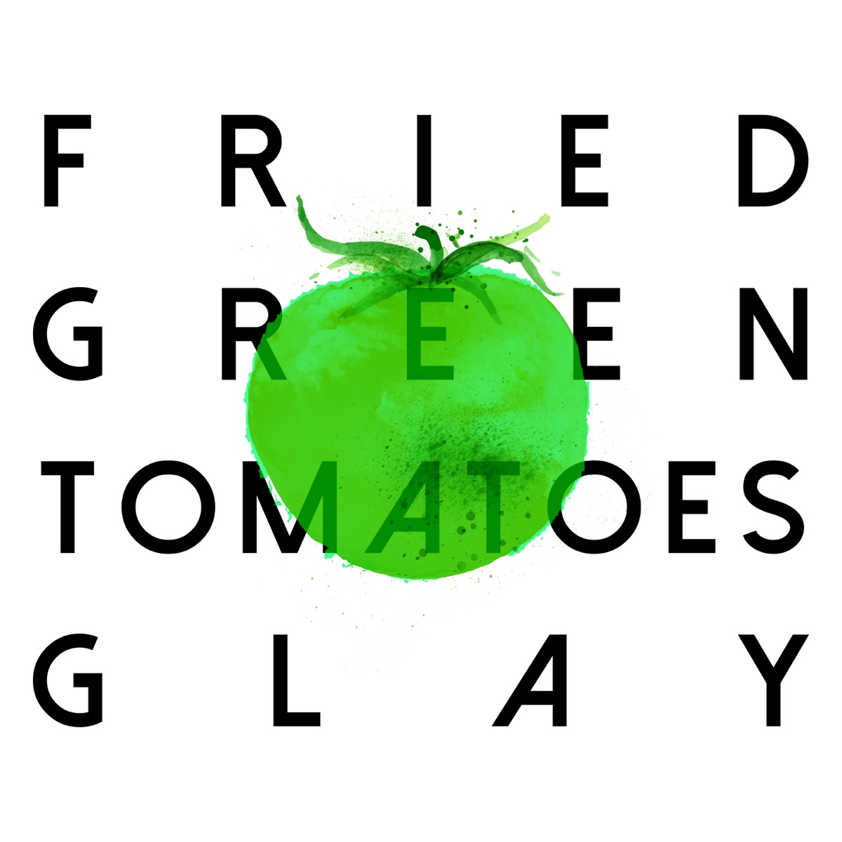 Fried Green Tomatoes 歌詞 Glay Lyrical Nonsense 歌詞リリ