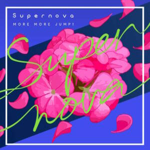 Cover art for『MORE MORE JUMP! - Supernova』from the release『Supernova』